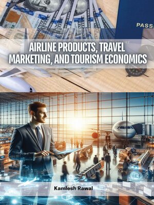 cover image of Airline Products, Travel Marketing, and Tourism Economics